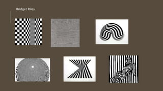 Bridget Riley
 