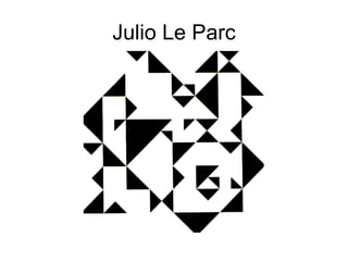 Julio Le Parc 