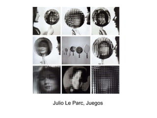 Julio Le Parc, Juegos 