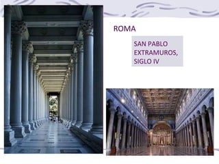 SAN PABLO
EXTRAMUROS,
SIGLO IV
ROMA
 