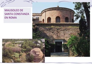 MAUSOLEO DE
SANTA CONSTANZA
EN ROMA
 