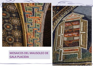MOSAICOS DEL MAUSOLEO DE
GALA PLACIDIA
 