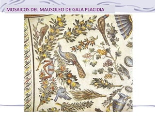 MOSAICOS DEL MAUSOLEO DE GALA PLACIDIA
 