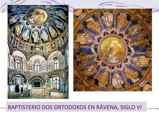 BAPTISTERIO DOS ORTODOXOS EN RÁVENA, SIGLO VI
 