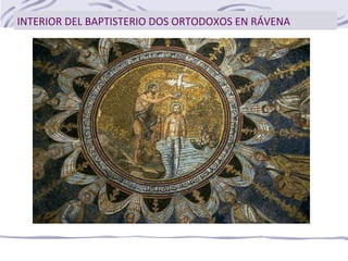 INTERIOR DEL BAPTISTERIO DOS ORTODOXOS EN RÁVENA
 