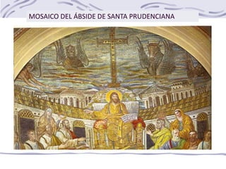 MOSAICO DEL ÁBSIDE DE SANTA PRUDENCIANA
 