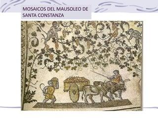 MOSAICOS DEL MAUSOLEO DE
SANTA CONSTANZA
 