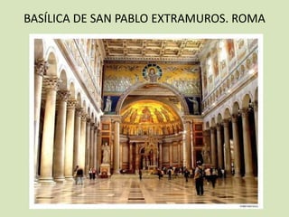 BASÍLICA DE SAN PABLO EXTRAMUROS. ROMA
 