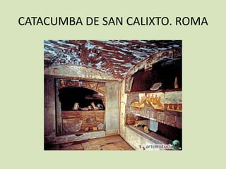 CATACUMBA DE SAN CALIXTO. ROMA
 