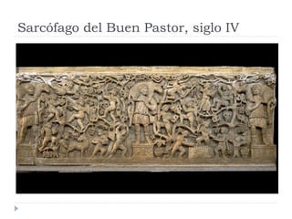 Sarcófago del Buen Pastor, siglo IV
 