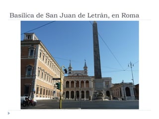 Basílica de San Juan de Letrán, en Roma
 