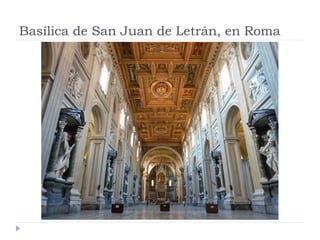 Basílica de San Juan de Letrán, en Roma
 
