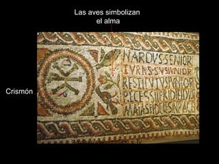 Mosaico paleocristiano s. IV Crismón Las aves simbolizan el alma 