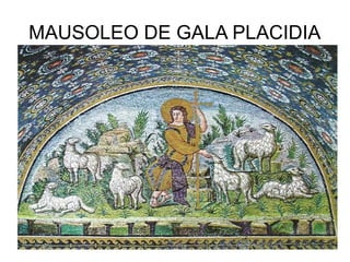 MAUSOLEO DE GALA PLACIDIA

 