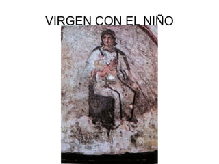 VIRGEN CON EL NIÑO

 