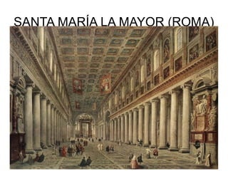 SANTA MARÍA LA MAYOR (ROMA)

 