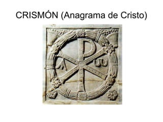 CRISMÓN (Anagrama de Cristo)

 