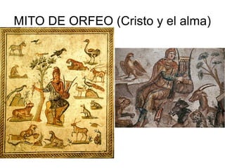 MITO DE ORFEO (Cristo y el alma)

 