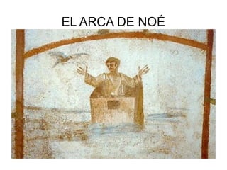 EL ARCA DE NOÉ

 
