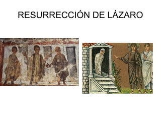 RESURRECCIÓN DE LÁZARO

 