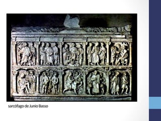 sarcófago	
  de	
  Junio	
  Basso	
  
 