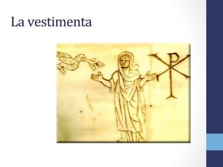 La	
  vestimenta	
  
 