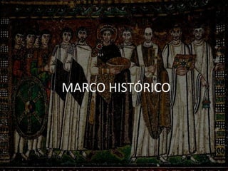 MARCO HISTÓRICO
 