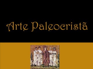 Arte Paleocristã 
