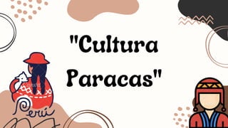 "Cultura
Paracas"
 