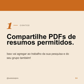 1 C O N T E Ú D O
Compartilhe PDFs de
resumos permitidos.
Isso vai agregar ao trabalho da sua pesquisa e do
seu grupo também!
@isabeladpim 04
 