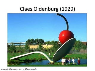 Claes Oldenburg (1929)
spoonbridge and cherry, Minneapolis