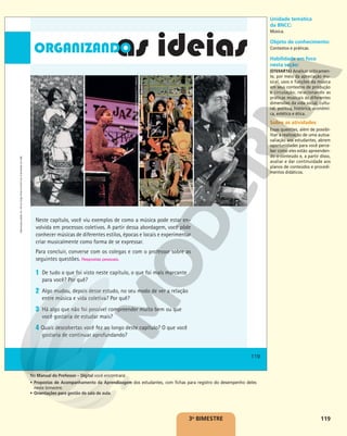 119
3o
BIMESTRE
Neste capítulo, você viu exemplos de como a música pode estar en-
volvida em processos coletivos. A partir dessa abordagem, você pôde
conhecer músicas de diferentes estilos, épocas e locais e experimentar
criar musicalmente como forma de se expressar.
Para concluir, converse com os colegas e com o professor sobre as
seguintes questões. Respostas pessoais.
1 De tudo o que foi visto neste capítulo, o que foi mais marcante
para você? Por quê?
2 Algo mudou, depois desse estudo, no seu modo de ver a relação
entre música e vida coletiva? Por quê?
3 Há algo que não foi possível compreender muito bem ou que
você gostaria de estudar mais?
4 Quais descobertas você fez ao longo deste capítulo? O que você
gostaria de continuar aprofundando?
119
Reprodução
proibida.
Art.
184
do
Código
Penal
e
Lei
9.610
de
19
de
fevereiro
de
1998.
Reprodução
proibida.
Art.
184
do
Código
Penal
e
Lei
9.610
de
19
de
fevereiro
de
1998.
KEYSTONE-FRANCE/GAMMA-KEYSTONE/GETTY
IMAGES
DAVID
REDFERN/REDFERNS/GETTY
IMAGES
REPRODUÇÃO
RENATO
DOS
ANJOS/FOLHAPRESS
Unidade temática
da BNCC:
Música.
Objeto de conhecimento:
Contextos e práticas.
Habilidade em foco
nesta seção:
(EF69AR16) Analisar criticamen-
te, por meio da apreciação mu-
sical, usos e funções da música
em seus contextos de produção
e circulação, relacionando as
práticas musicais às diferentes
dimensões da vida social, cultu-
ral, política, histórica, econômi-
ca, estética e ética.
Sobre as atividades
Essas questões, além de possibi-
litar a realização de uma autoa-
valiação aos estudantes, abrem
oportunidades para você perce-
ber como eles estão apreenden-
do o conteúdo e, a partir disso,
avaliar e dar continuidade aos
planos de conteúdos e procedi-
mentos didáticos.
No Manual do Professor – Digital você encontrará:
• Propostas de Acompanhamento da Aprendizagem dos estudantes, com fichas para registro do desempenho deles
neste bimestre.
• Orientações para gestão de sala de aula.
 