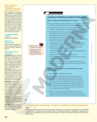 142
IMAGINAR E TRANSFORMAR MODOS DE ESTAR JUNTOS
Etapa I. Imaginar individualmente um arranjo.
1 Ouça com atenção a música “Imagine” no site indicado no boxe
ao lado, acompanhando-a com a leitura da letra em seu livro.
2 Considerando a forma como essa música afeta você e a
mensagem que ela transmite, imagine um novo arranjo para ela.
3 Para estimular os ouvintes a imaginar o que a letra sugere, que
sonoridades você usaria e como as organizaria? Não importa
se será possível ou não tocar na escola o arranjo que você criar,
é hora de imaginar livremente, como se você tivesse todos os
instrumentos e sons do mundo ao seu dispor. Para estimular essa
elaboração, sugerimos as perguntas a seguir:
a) Quaisinstrumentosmusicaisfarãopartedoarranjo?Vocêpode
planejarissodemodogeralouconsiderarcadapartedaletra.
b) Alémdossonsdessesinstrumentos,vocêtambémpretende
incluiroutrossonsouefeitossonoros?
c) Qualrelaçãovocêvêentreossonsescolhidoseasideiaspresentes
naletra?
d) Seuarranjoteráumaintrodução?Comoelaserá?
e) Haveráumsolodealguminstrumento?Emquepartedamúsica?
f) Comoseráafinalizaçãodamúsica?
4 Registre em seu diário de bordo os detalhes que imaginou para
esse arranjo e a sequência dos sons. Para isso, você pode escrever
ou desenhar.
Etapa II. Adaptar o arranjo e transformá-lo em uma
prática coletiva.
1 Reúna-se com os colegas em um grupo.
2 Escolham um ou mais arranjos dos integrantes do grupo
para fazer uma adaptação prática dele(s). Chamamos de
adaptação porque na etapa anterior cada um imaginou,
livremente, os sons do arranjo, de modo que alguns deles
talvez não possam ser reproduzidos fielmente. Nesse caso,
terão de ser imitados, adaptados ou substituídos. Ou seja,
trata-se de uma nova criação, agora coletiva, baseada em
uma imaginação individual prévia.
3 Definam como será concretizada cada ideia sonora: com a
voz, com instrumentos musicais, com recursos eletrônicos etc.
Também é possível usar um aparelho de som para utilizar partes
• Escute a música
“Imagine” no site abaixo.
Disponível em: <https://
www.youtube.com/
watch?v=YkgkThdzX-8>.
Acesso em: 31 out. 2018.
142
Reprodução
proibida.
Art.
184
do
Código
Penal
e
Lei
9.610
de
19
de
fevereiro
de
1998.
Sobre a seção Para
experimentar –
“Imaginar e transformar
modos de estar juntos”
Esta atividade enfoca a lingua-
gem da Música e estabelece
relação com uma obra de Artes
visuais apresentada no Capítulo
2 deste livro. Destacamos aqui
que ações, desejos ou exercícios
de imaginação que nascem na
experiência individual podem
gerar efeitos na vida coletiva.
Abordamos, assim, a criativida-
de musical em relação estreita
com o imaginário de transfor-
mações individuais e coletivas
do mundo em que vivemos.
Unidades temáticas
da BNCC:
Musica; Artes integradas.
Objetos de
conhecimento:
Elementos da linguagem; No-
tação e registro musical; Pro-
cessos de criação; Contextos e
práticas.
Habilidades em foco
nesta seção:
(EF69AR20) Explorar e analisar
elementos constitutivos da mú-
sica (altura, intensidade, tim-
bre, melodia, ritmo etc.), por
meio de recursos tecnológicos
(games e plataformas digitais),
jogos, canções e práticas diver-
sas de composição/criação, exe-
cução e apreciação musicais
(EF69AR22) Explorar e iden-
tiﬁcar diferentes formas de re-
gistro musical (notação musical
tradicional, partituras criativas
e procedimentos da música
contemporânea), bem como
procedimentos e técnicas de re-
gistro em áudio e audiovisual.
(EF69AR23) Explorar e criar im-
provisações, composições, ar-
ranjos, jingles, trilhas sonoras,
entre outros, utilizando vozes,
sons corporais e/ou instrumen-
tos acústicos ou eletrônicos,
convencionais ou não conven-
cionais, expressando ideias mu-
sicais de maneira individual, co-
letiva e colaborativa.
(EF69AR31) Relacionar as prá-
ticas artísticas às diferentes di-
mensões da vida social, cultural,
política, histórica, econômica,
estética e ética.
(EF69AR32) Analisar e explorar,
em projetos temáticos, as rela-
ções processuais entre diversas
linguagens artísticas.
Orientações: Para experimentar – “Imaginar e transformar modos de estar juntos”
Etapa I
A proposta de experimentação, a partir deste momento, se baseará em um exercício de imaginação musical. Ele deverá
ser desenvolvido, em seguida, como uma prática coletiva. É fundamental estimular a capacidade de imaginação sono-
ra. Frise para os estudantes o fato de que eles podem imaginar livremente a utilização de quaisquer tipos de sons ou
fontes sonoras.
 