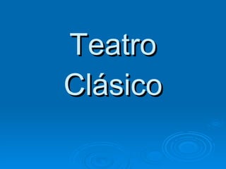 Teatro Clásico 