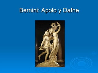 Bernini: Apolo y Dafne 