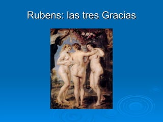 Rubens: las tres Gracias 