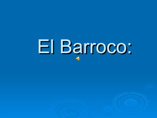 El Barroco: 
