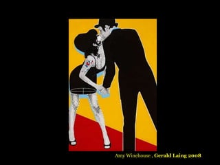 Amy Winehouse , Gerald Laing 2008
 