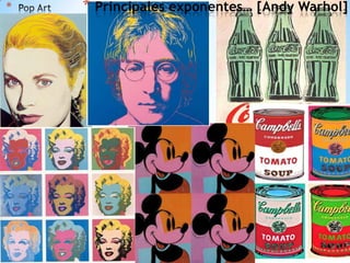 *

* Principales exponentes… [Andy Warhol]

 