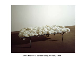 Jannis Kounellis, Senza titolo (Untitled), 1969
 