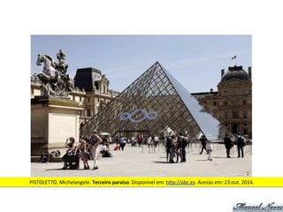 PISTOLETTO,	
  Michelangelo.	
  Terceiro	
  paraíso.	
  Disponivel	
  em:	
  h<p://abc.es.	
  Acesso	
  em:	
  23	
  out.	
  2014.	
  
 