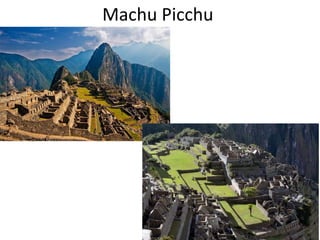 Machu Picchu
 