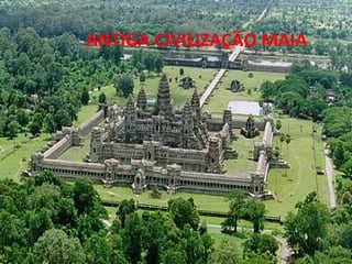 ANTIGA CIVILIZAÇÃO MAIA 