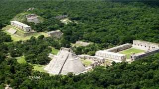 UXMAL
 