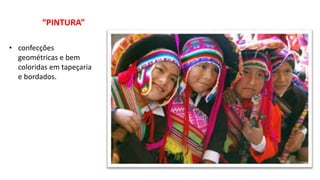 “PINTURA”
• confecções
geométricas e bem
coloridas em tapeçaria
e bordados.
 