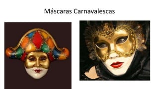 Máscaras Carnavalescas
 