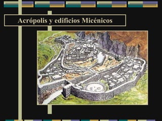 Acrópolis y edificios Micénicos 