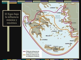 El Egeo bajo la influencia minoica y micénica 