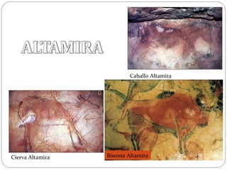 Caballo Altamira




Cierva Altamira   Bisonte Altamira
 