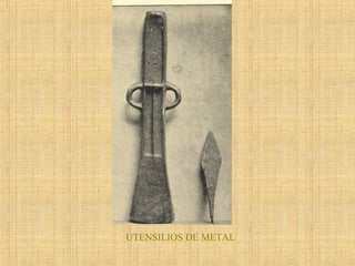 UTENSILIOS DE METAL
 